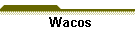 Wacos